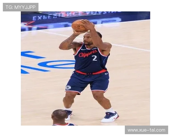 伦纳德上半场状态平平仅得8分5板2助表现未达预期